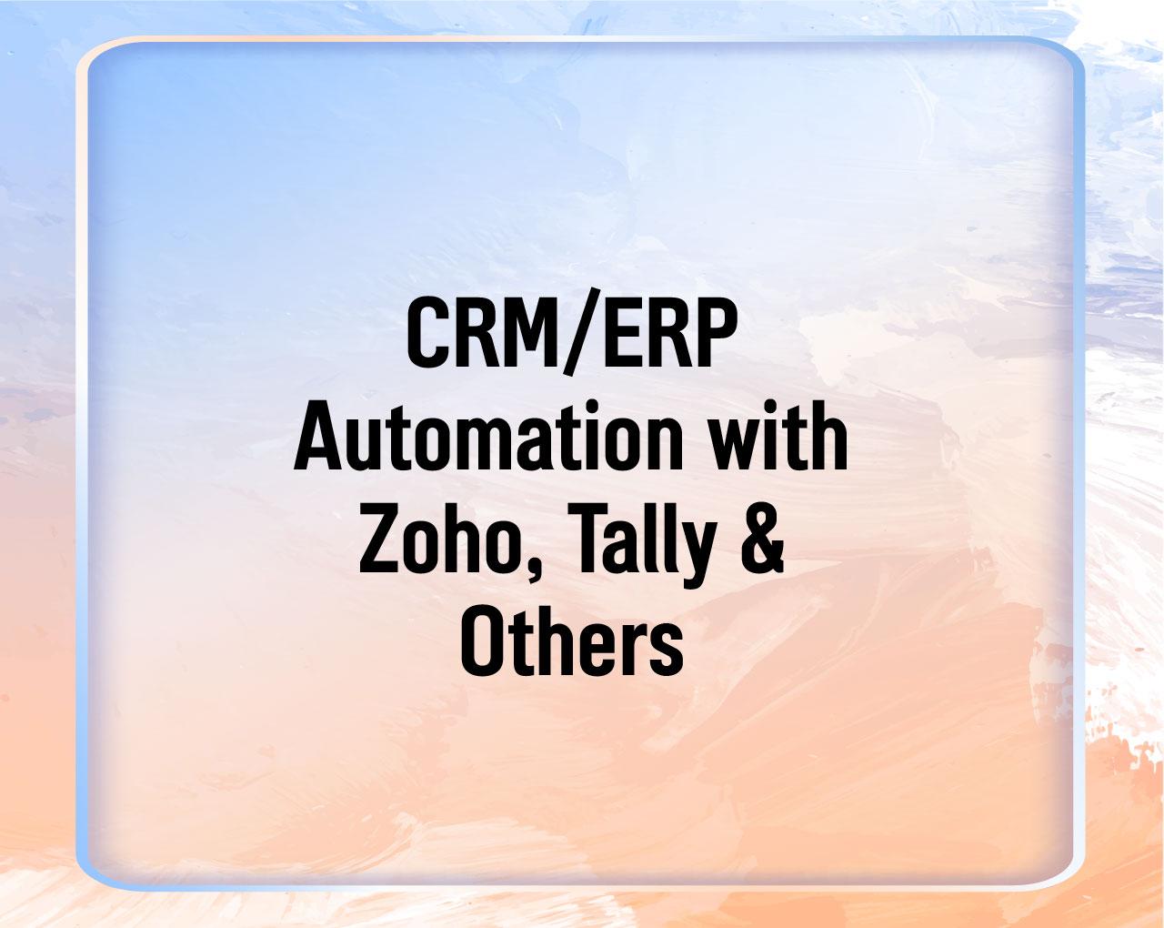 CRM/ERP Automation with Zoho, Tally & Others