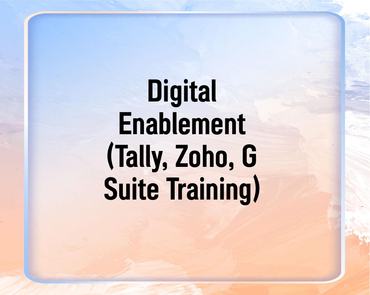 Digital Enablement (Tally, Zoho, G Suite Training)