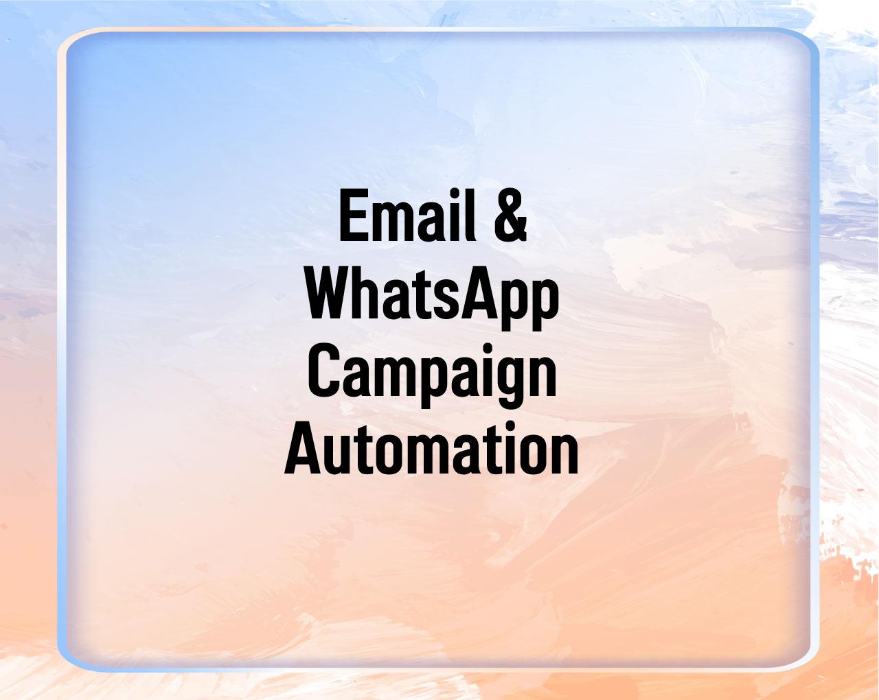 Email & WhatsApp Campaign Automation