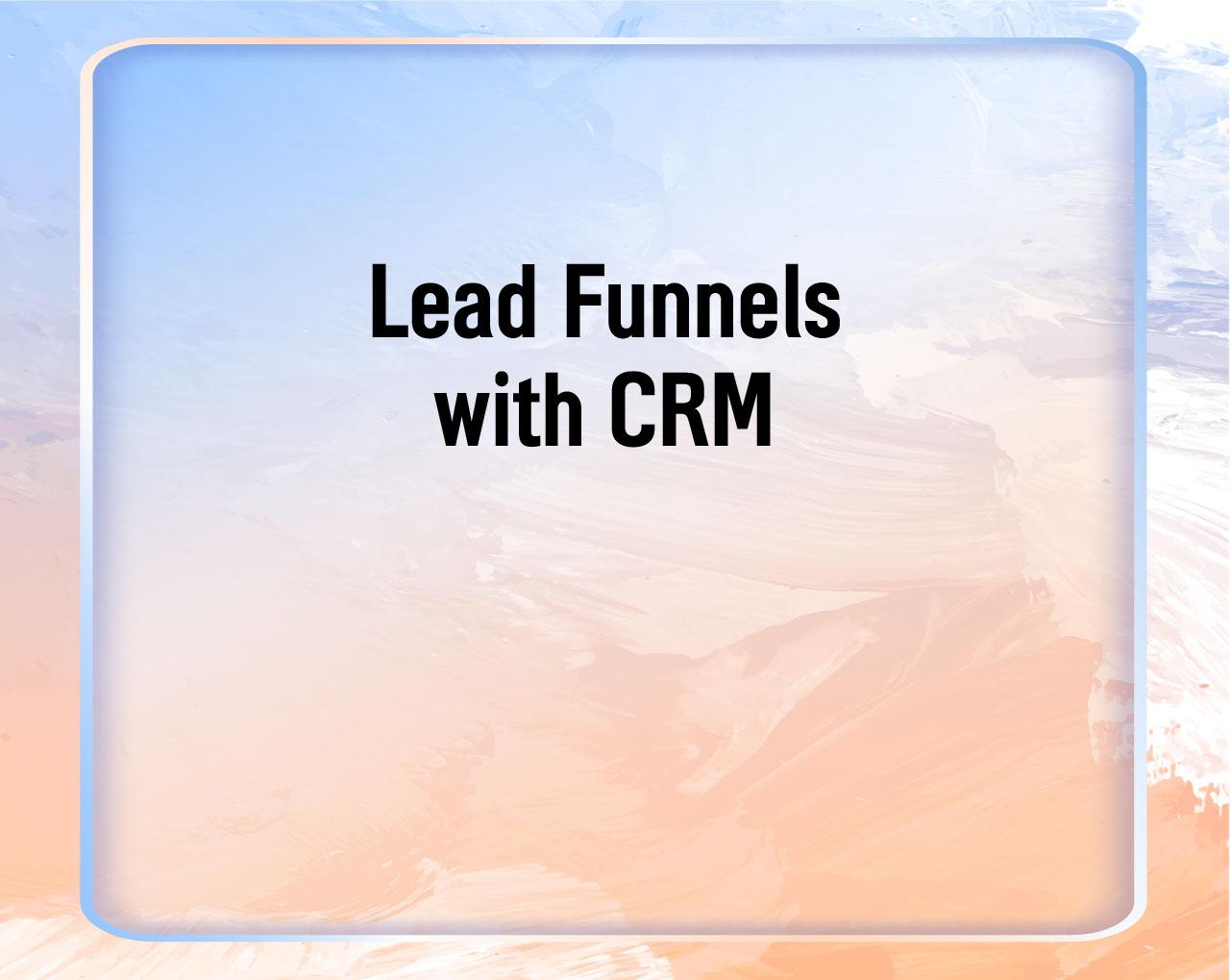 Lead Funnels with CRM